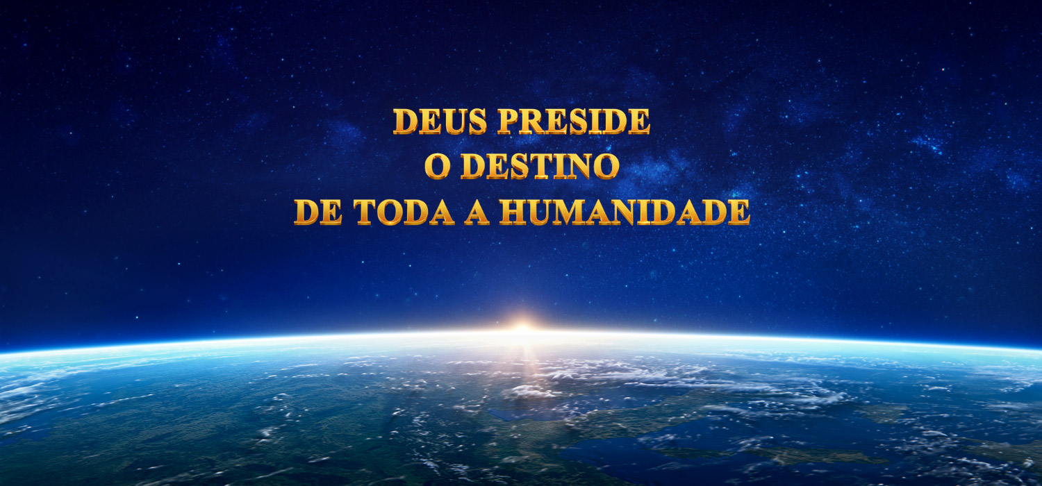 Deus preside o destino de toda a humanidade