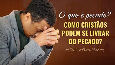 O que é pecado? Como cristãos podem se livrar do pecado?