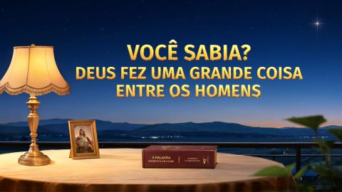 Você sabia? Deus fez uma grande coisa entre os homens
