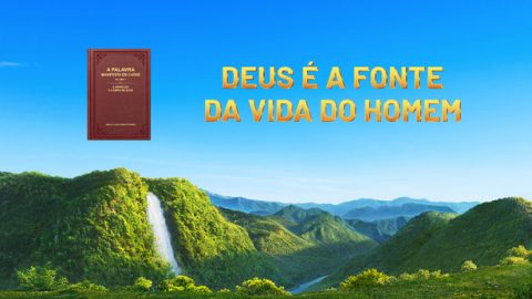 Deus é a fonte da vida do homem