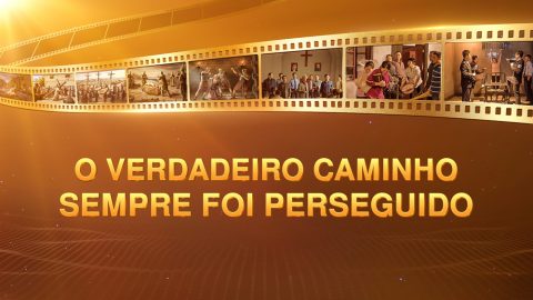 O verdadeiro caminho sempre foi perseguido