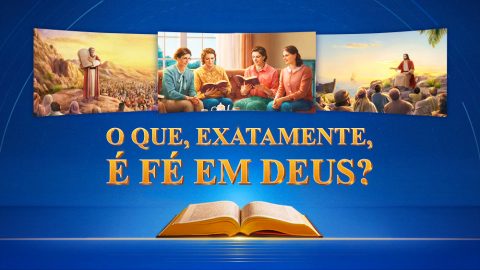 O que, exatamente, é fé em Deus?