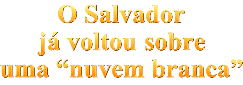O Salvador já voltou sobre uma “nuvem branca”