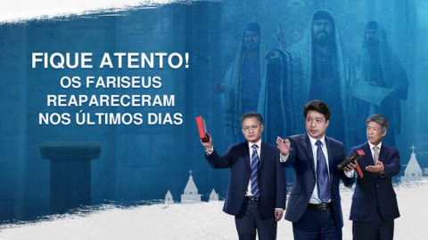 Fique atento! Os fariseus reapareceram nos últimos dias