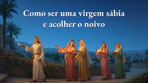 Como ser uma virgem sábia e acolher o noivo