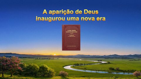 A aparição de Deus inaugurou uma nova era